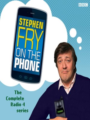 cover image of Stephen Fry On the Phone the Complete Radio 4 Series